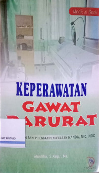 Keperawatan Gawat Darurat: Plus Contoh Askep dengan Pendekatan NANDA, NIC, NOC