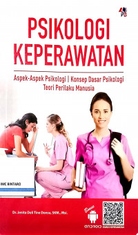 Psikologi Keperawatan: Aspek-aspek Psikologi, Konsep Dasar Psikologi, dan Teori Perilaku Manusia