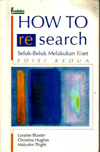 How to research : seluk beluk melakukan riset