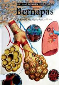 Melihat dengan mikroskop bernapas : bagaimana kita memanfaatkan udara