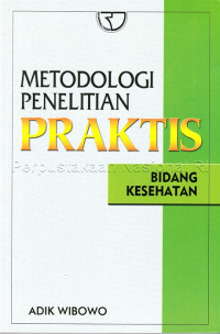 Metodologi penelitian praktis : bidang kesehatan