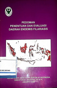 Pedoman Penentuan dan Evaluasi Daerah Endemis Filariasis