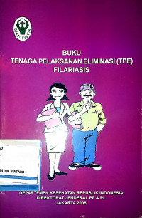 Buku Tenaga Pelaksanan Eliminasi (TPE) Filariasis