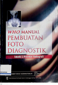 WHO Manual Pembuatan Foto Diagnostik: Teknik & Proyeksi Radiografi