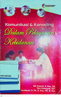 Komunikasi & Konseling dalam Pelayanan Kebidanan