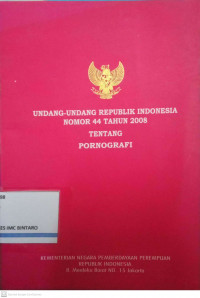 Undang-undang Republik Indonesia Nomor 44 Tahun 2008 Tentang Pornografi