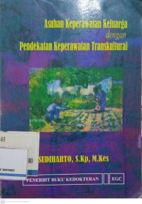 Asuhan Keperawatan Keluarga dengan Pendekatan Keperawatan Transkultural