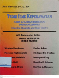 Teori Ilmu Keperawatan Para Ahli dan Berbagai Pandangannya (Nursing Theorists and Their Work)