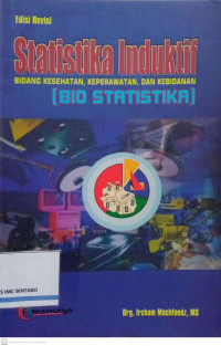 Statistika Induktif: BIdang Kesehatan, Keperawatan, dan Kebidanan (Bio Statistika)