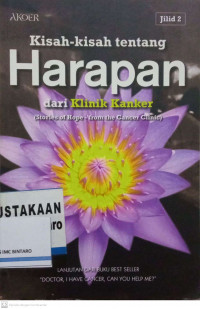 Kisah-kisah tentang Harapan dari Klinik Kanker: Stories of Hope - From the Cancer Clinic