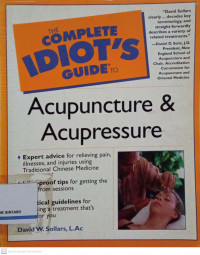 The Complete Idior's Guide to Acupuncture & Acupressure