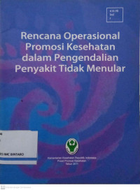 Rencana Operasional Promosi Kesehatan dalam Pengendalian Penyakit Tidak Menular