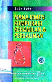 Buku Saku Manajemen Komplikasi Kehamilan & Persalinan