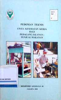 Pedoman Teknis Upaya Kesehatan Kerja bagi Pedagang Jalanan: Penjual Makanan