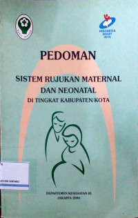 Pedoman Sistem Rujukan Maternal dan Neonatal di Tingkat Kabupaten/Kota