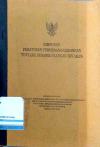 Himpunan Peraturan Perundang-undangan tentang Penanggulangan HIV/AIDS