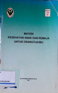 Materi Kesehatan Anak dan Remaja untuk Orang Tua/Ibu