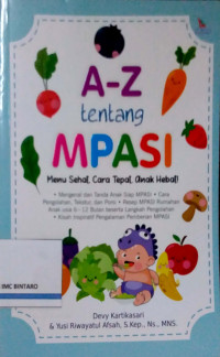 A-Z tentang MPASI: Menu Sehat, Cara Tepat, Anak Hebat!