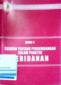 Buku 3: Catatan Tentang Perkembangan dalam Praktek Kebidanan