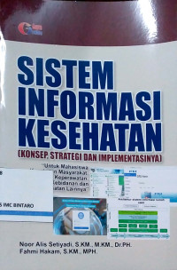 Sistem Informasi Kesehatan (Konsep, Strategi dan Implementasinya)