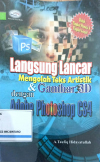 Langsung lancar mengolah teks artistik&gambar 3D dengan adobe photoshop CS4