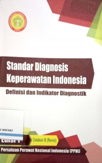 Standar Diagnosis Keperawatan Indonesia: Definisi dan Indikator Diagnostik