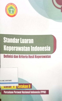 Standar Luaran Keperawatan Indonesia: Definisi dan Kriteria Hasil Keperawatan