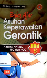 Buku Ajar Asuhan Keperawatan Gerontik: Aplikasi NANDA, NIC, dan NOC