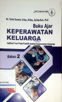 Buku Ajar Keperawatan Keluarga: Aplikasi Teori pada Praktik Asuhan Keperawatan Keluarga