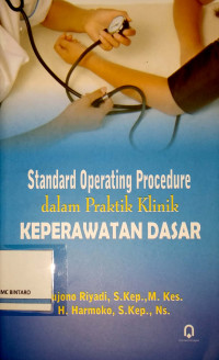 Standar Operating Procedure dalam Praktik Klinik Keperawatan Dasar