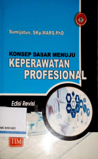 Konsep Dasar Menuju Keperawatan Profesional