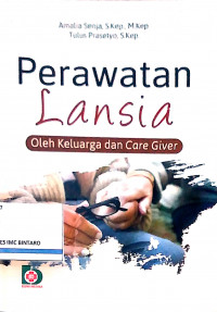 Perawatan Lansia oleh Keluarga dan Care Giver