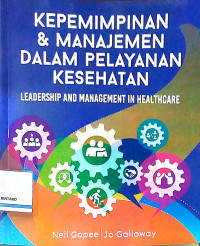 Kepemimpinan & Manajemen dalam Pelayanan Kesehatan: Leadership and Management in Healthcare