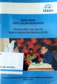 Buku Saku Bagi Calon Pengantin Peran Pria dalam KB dan Kesehatan Reproduksi