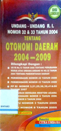 Undang-undang RI Nomor 32 & 33 Tahun 2004 Tentang Otonomi Daerah 2004-2009