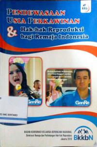Pendewasaan Usia Perkawinan & Hak-hak Reproduksi bagi Remaja Indonesia