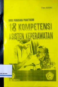 Buku Panduan Praktikum 18 Kompetensi Asisten Keperawatan