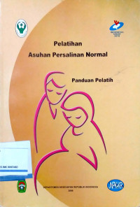 Pelatihan Asuhan Persalinan Normal: Panduan Pelatih