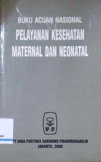 Buku Acuan Nasional Pelayanan Kesehatan Maternal dan Neonatal