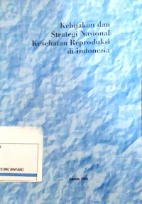 Kebijakan dan Strategi Nasional Kesehatan Reproduksi di Indonesia