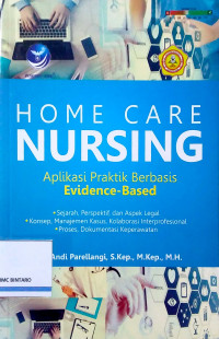 Home Care Nursing: Aplikasi Praktik Berbasis Evidence-Based