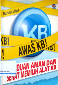 Awas KB!  Panduan Aman dan Sehat Memilih Alat KB