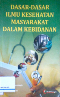 Dasar-dasar Ilmu Kesehatan Masyarakat dalam Kebidanan