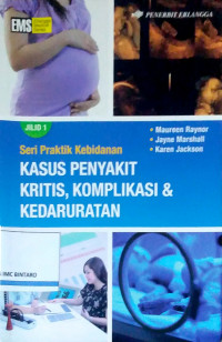 Seri Praktik Kebidanan Kasus Penyakit Kritis, Komplikasi & Kedaruratan