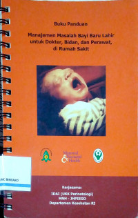 Buku Panduan Manajemen Masalah Bayi Baru Lahir untuk Dokter, Bidan, dan Perawat, di Rumah Sakit