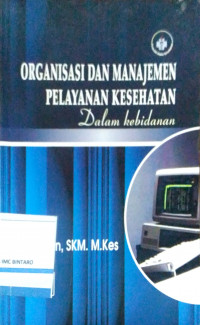 Organisasi dan Manajemen Pelayanan Kesehatan dalam Kebidanan