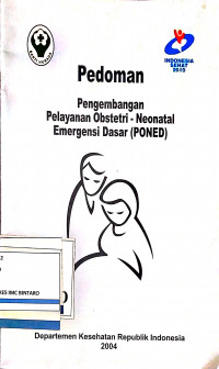 Pedoman Pengembangan Pelayanan Obstetri - Neonatal Emergensi Dasar (PONED)