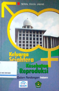 Keluarga Sejahtera Kesehatan Reproduksi dalam Pandangan Islam