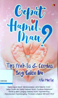 Cepat Hamil, Mau? TIps Praktis & Cerdas bagi Calon Ibu