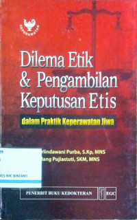 Dilema Etik & Pengambilan Keputusan Etis dalam Praktik Keperawatan Jiwa